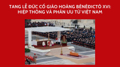 Tang lễ Đức cố Giáo hoàng Bênêđictô XVI: Hiệp thông và phân ưu từ Việt Nam