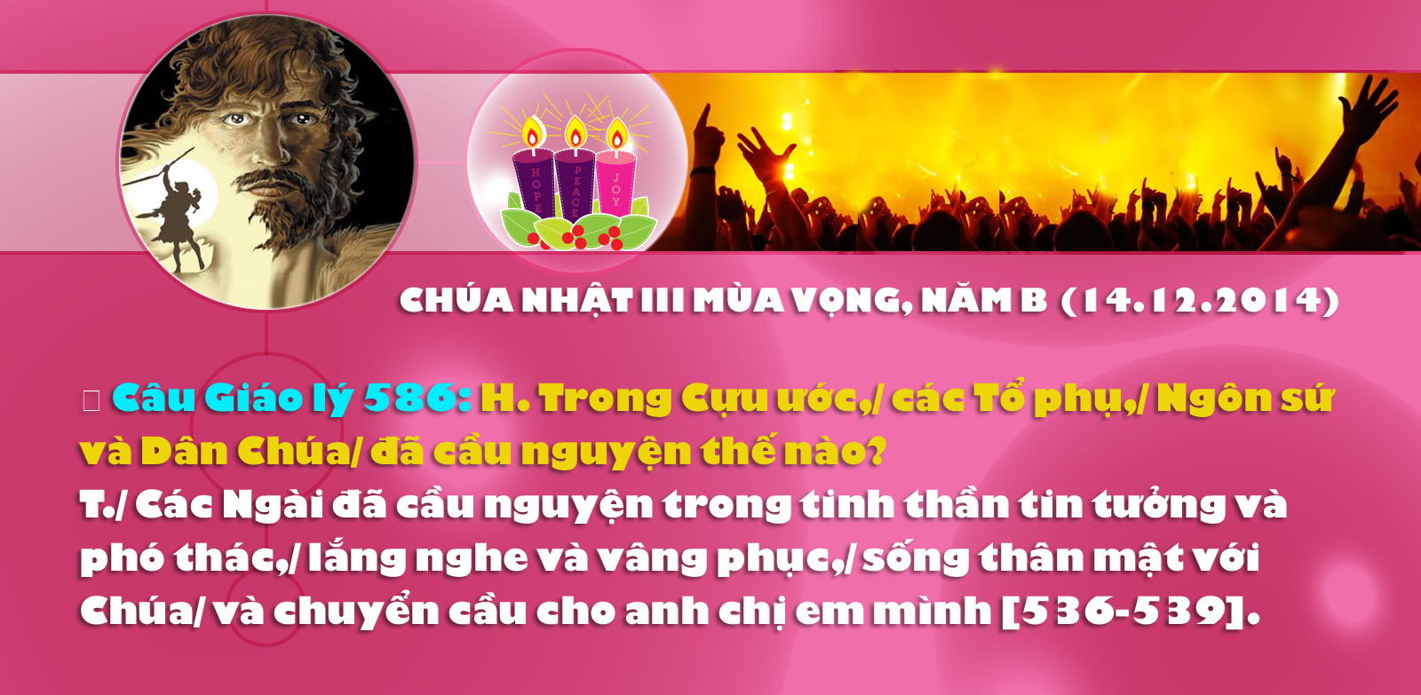 CHÚA NHẬT III MÙA VỌNG, NĂM B (14.12.2014) - Câu Giáo lý 586: