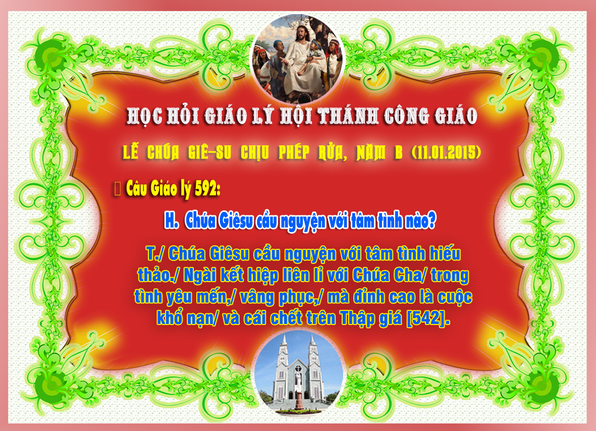 LỄ CHÚA GIÊ-SU CHỊU PHÉP RỬA, NĂM B (11.01.2015) - Câu Giáo lý 592: