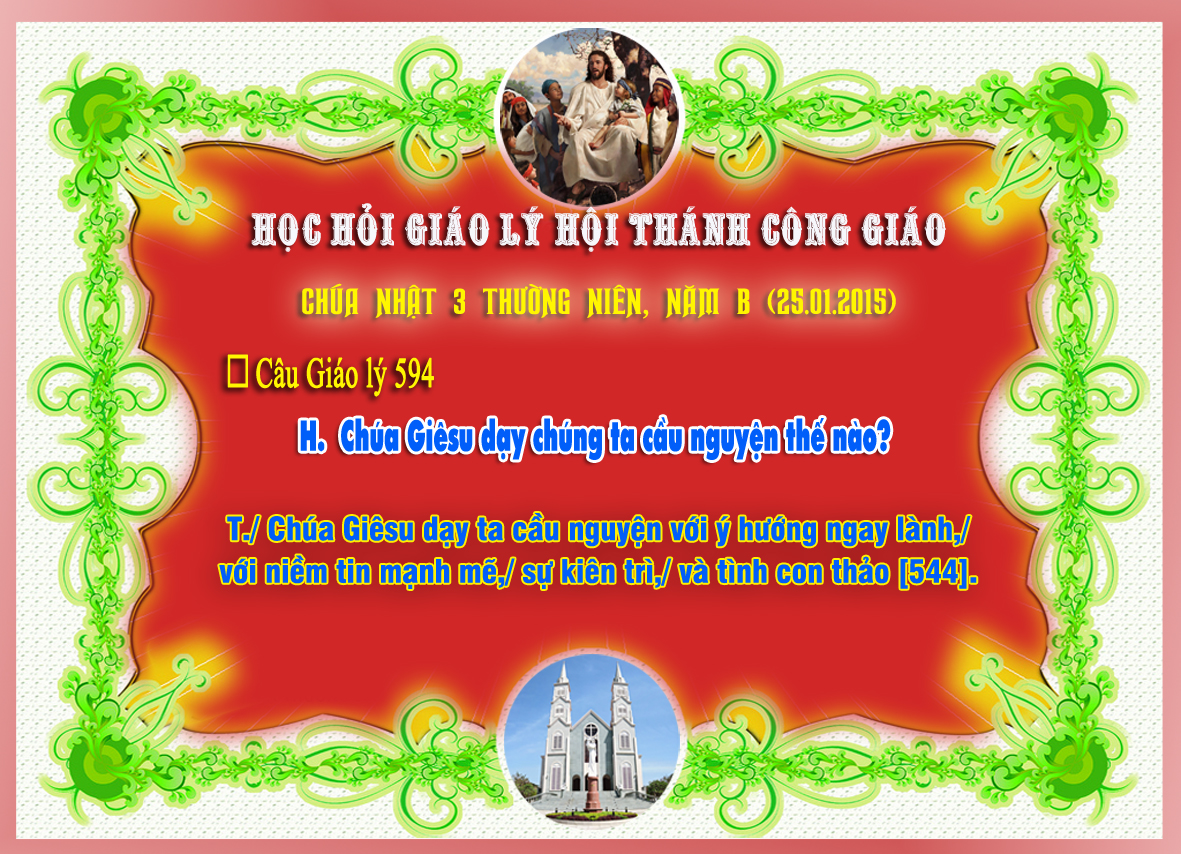 CHÚA NHẬT 3 THƯỜNG NIÊN, NĂM B (25.01.2015) - Câu Giáo lý 594: