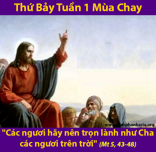 Thứ Bảy Tuần 1 Mùa Chay - Mt 5, 43-48
