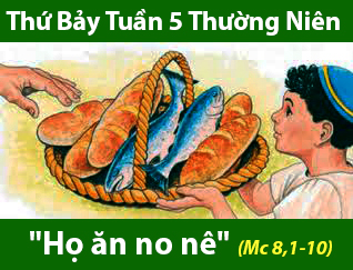  Thứ Bảy Tuần 5 Thường Niên -  Mc 8, 1-10