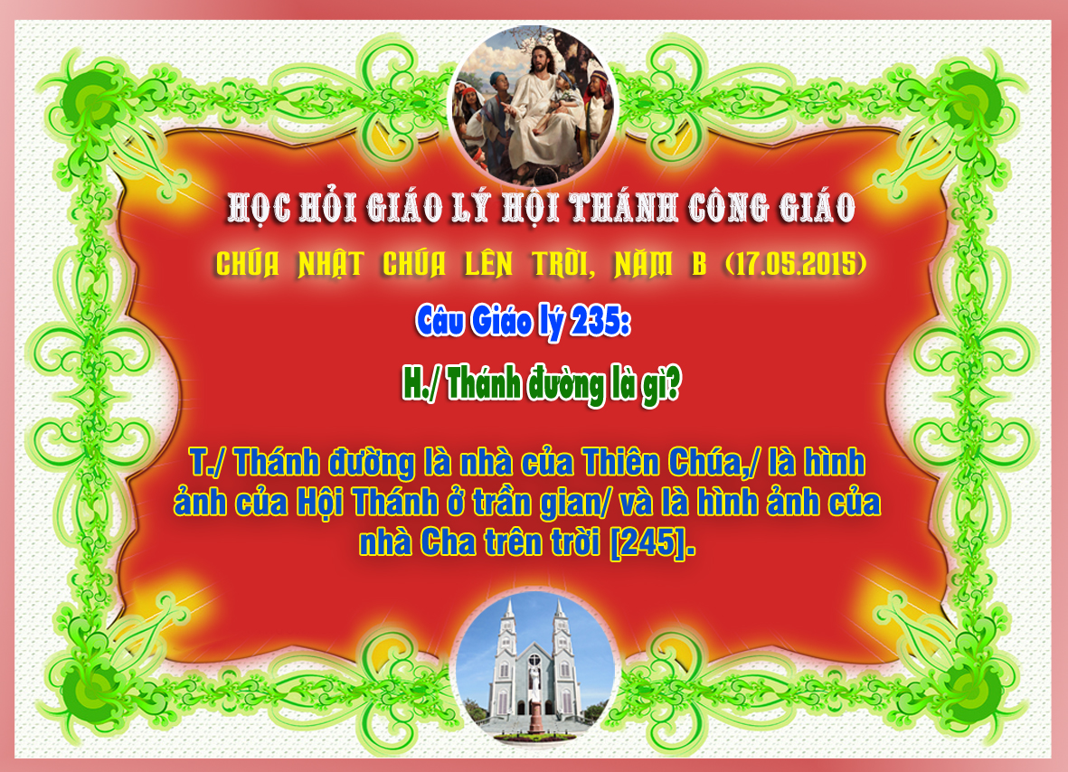 CHÚA NHẬT CHÚA LÊN TRỜI, NĂM B (17.05.2015) - Câu Giáo lý 235