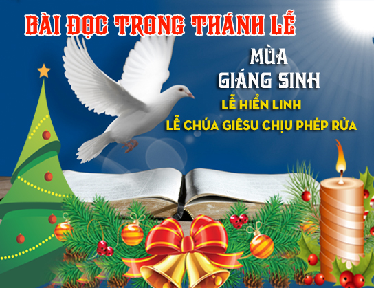 BẢN VĂN CÁC BÀI ĐỌC -  LỄ CHÚA HIỂN LINH VÀ LỄ CHÚA GIÊSU CHỊU PHÉP RỬA