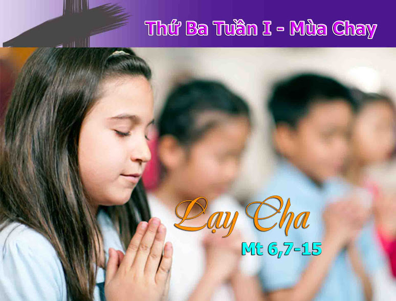 7.3.2017 – Thứ ba Tuần 1 Mùa Chay