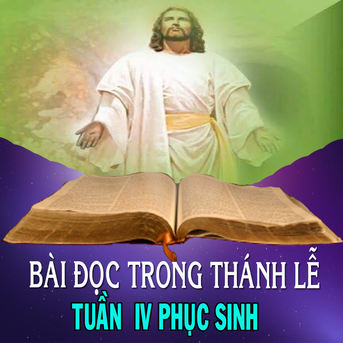 BẢN VĂN BÀI ĐỌC TUẦN IV PHỤC SINH  NĂM PHỤNG VỤ 2016 – 2017