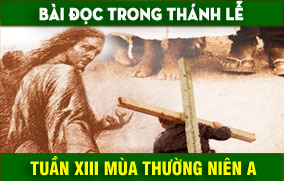 BẢN VĂN BÀI ĐỌC TUẦN XIII THƯỜNG NIÊN NĂM A - NĂM PHỤNG VỤ 2016 – 2017