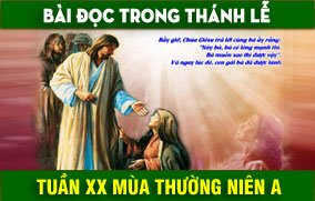 BẢN VĂN BÀI ĐỌC TUẦN XX THƯỜNG NIÊN NĂM A - NĂM PHỤNG VỤ 2016 – 2017