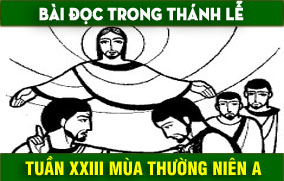BẢN VĂN BÀI ĐỌC TUẦN XXIII THƯỜNG NIÊN NĂM A - NĂM PHỤNG VỤ 2016 – 2017