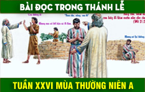 BẢN VĂN BÀI ĐỌC TUẦN XXVI THƯỜNG NIÊN NĂM A - NĂM PHỤNG VỤ 2016 – 2017