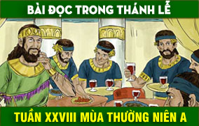 BẢN VĂN BÀI ĐỌC TUẦN XXVIII THƯỜNG NIÊN NĂM A - NĂM PHỤNG VỤ 2016 – 2017