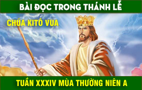 BẢN VĂN BÀI ĐỌC TUẦN XXXIV THƯỜNG NIÊN NĂM A - NĂM PHỤNG VỤ 2016 – 2017