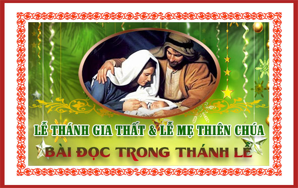 BẢN VĂN BÀI ĐỌC TRONG THÁNH LỄ - LỄ THÁNH GIA THẤT và LỄ MẸ THIÊN CHÚA - NĂM B