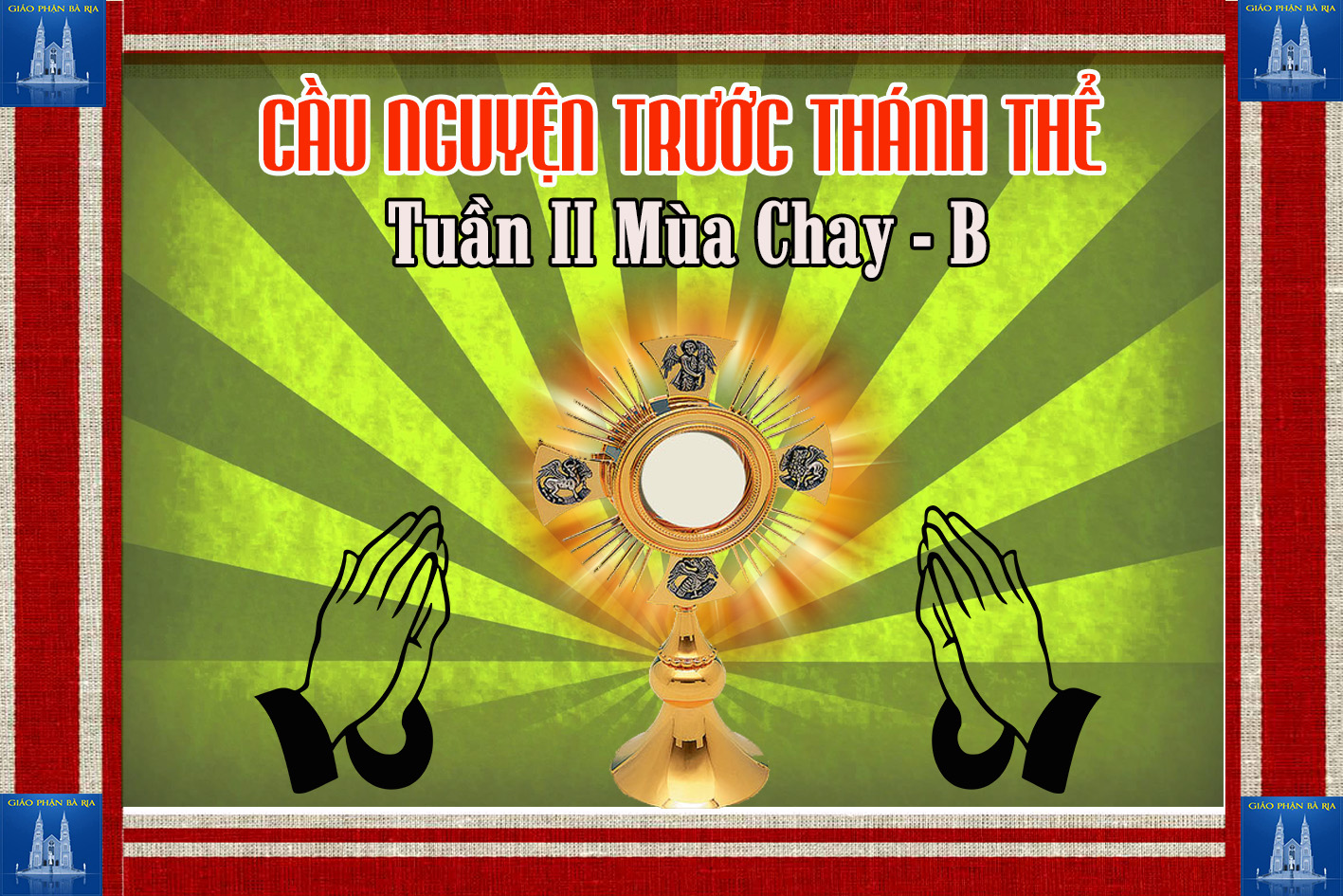 Cầu nguyện trước Thánh Thể- Ngày 25.02.2018 – Chúa nhật II mùa Chay – Mc 9,2-10