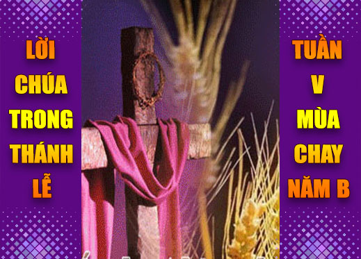 BẢN VĂN BÀI ĐỌC TRONG THÁNH LỄ - TUẦN V MÙA CHAY NĂM B