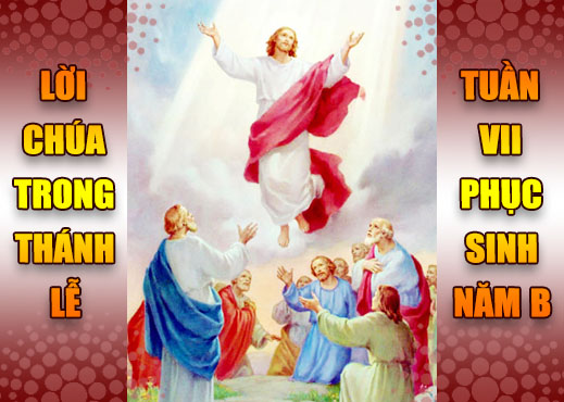 BẢN VĂN BÀI ĐỌC TRONG THÁNH LỄ  - TUẦN VII PHỤC SINH – NĂM B