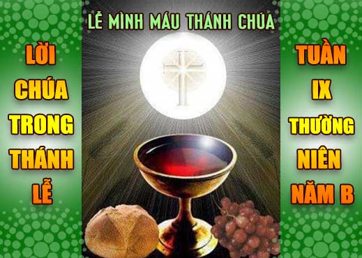 BẢN VĂN BÀI ĐỌC TRONG THÁNH LỄ:  LỄ MÌNH MÁU THÁNH CHÚA KITÔ & TUẦN IX THƯỜNG NIÊN – NĂM B