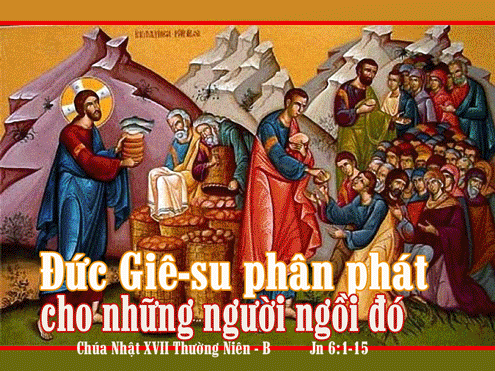 CÁC BÀI SUY NIỆM LỜI CHÚA  CHÚA NHẬT XVII THƯỜNG NIÊN – NĂM B