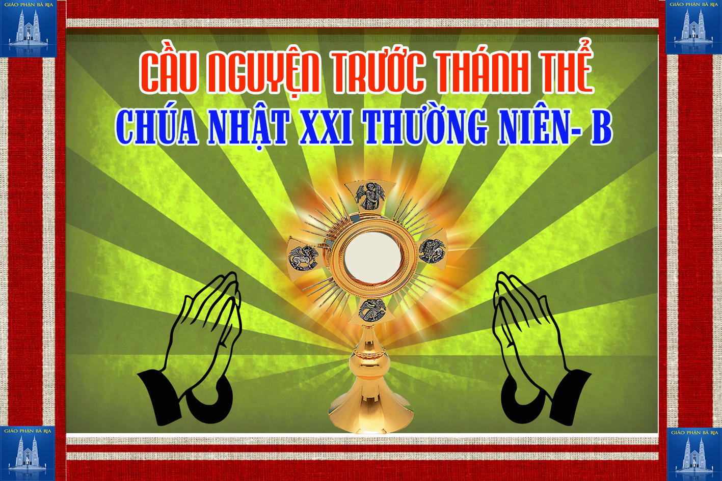 Cầu nguyện trước Thánh Thể- Ngày 26.08.2018 – Chúa nhật XXI Thường niên – Ga 6,60-69
