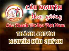 Cầu nguyện theo gương các Thánh Tử đạo Việt Nam:  THÁNH ANTÔN NGUYỄN HỮU QUỲNH  Trùm họ