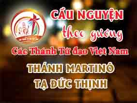 Cầu nguyện theo gương các Thánh Tử đạo Việt Nam:  THÁNH MARTINÔ TẠ ĐỨC THỊNH  Linh mục