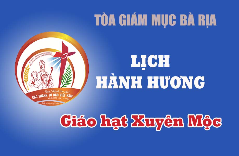 Lịch hành hương Năm Thánh Giáo hạt Xuyên Mộc – Tháng 11.2018