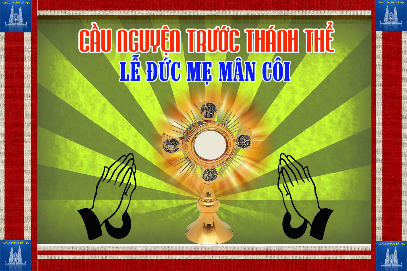 Cầu nguyện trước Thánh Thể- Ngày 07.10.2017 – Lễ Đức Mẹ Mân Côi – Lc 1,26-38