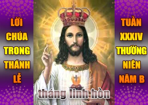 BẢN VĂN BÀI ĐỌC TRONG THÁNH LỄ - TUẦN XXXIV THƯỜNG NIÊN – NĂM B