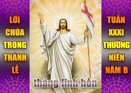 BẢN VĂN BÀI ĐỌC TRONG THÁNH LỄ - TUẦN XXXI THƯỜNG NIÊN – NĂM B