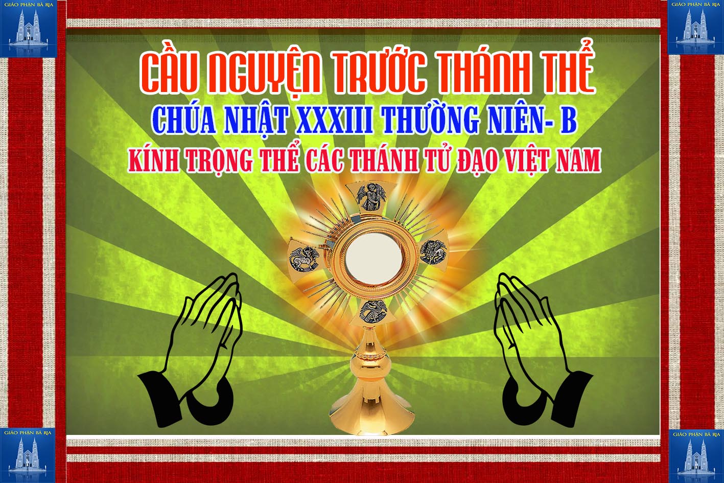 Cầu nguyện trước Thánh Thể- Ngày 18.11.2018 – Lễ các Thánh Tử Đạo Việt Nam – Lc 9,23-26