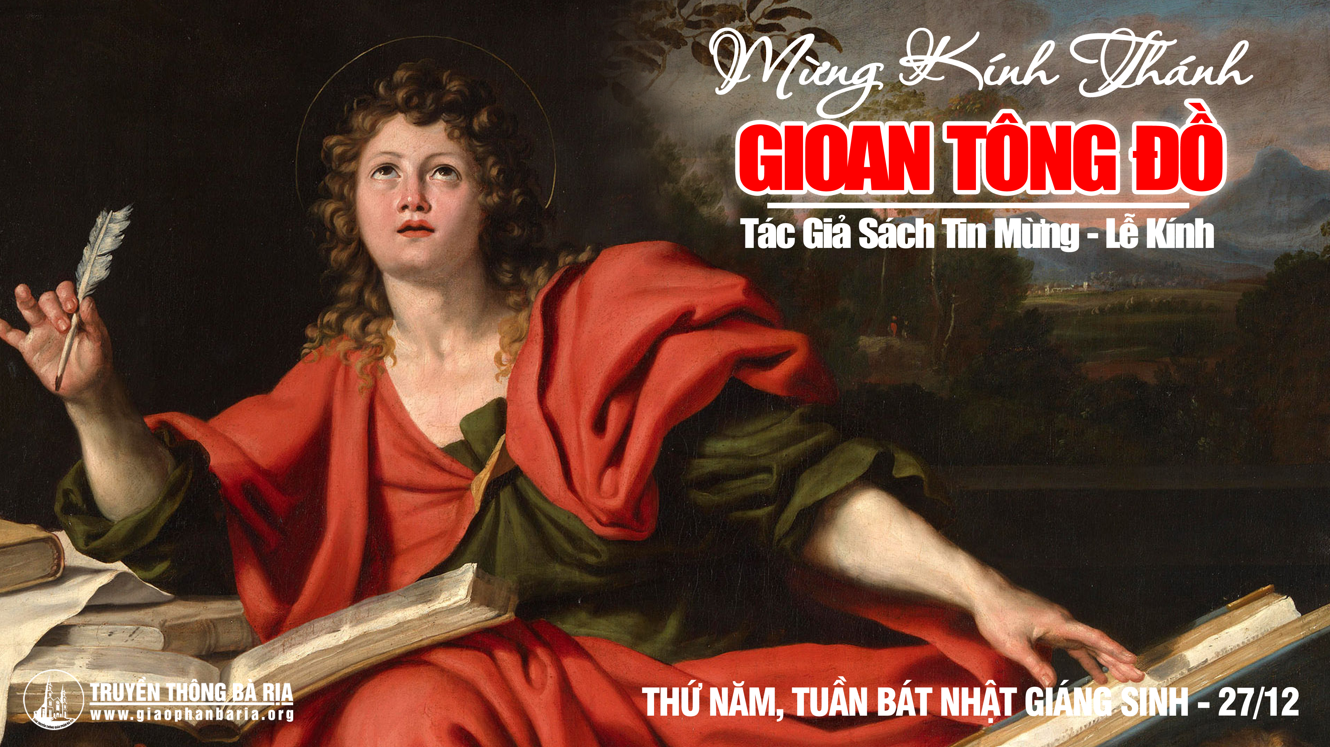27.12.2018 – Ngày III trong tuần bát nhật Giáng sinh – Thánh Gioan Tông đồ, tác giả sách Tin Mừng