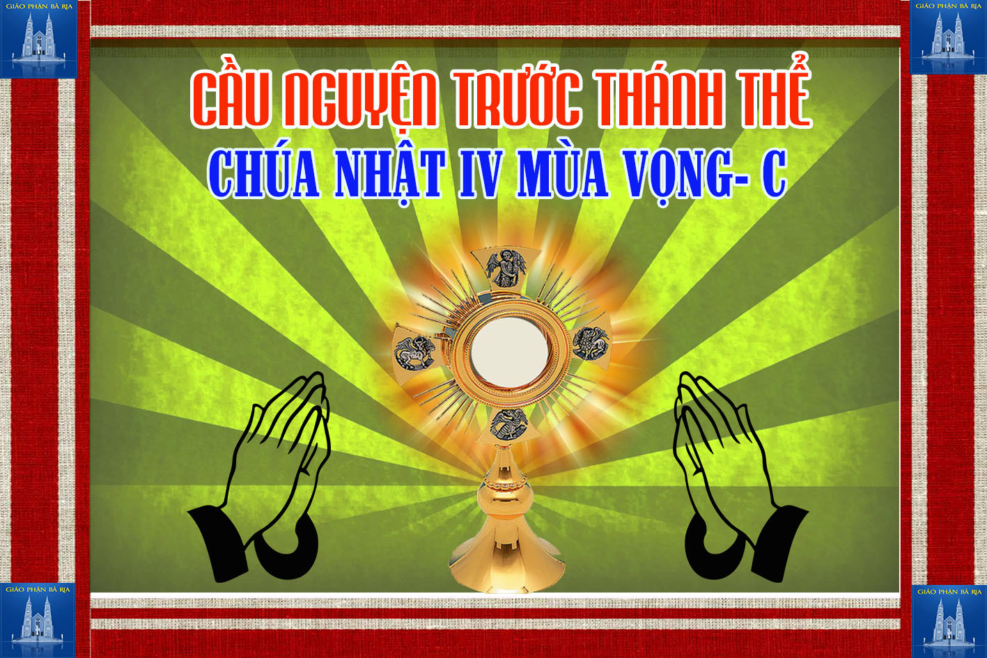 Cầu nguyện trước Thánh Thể- Ngày 23.12.2018 – Chúa nhật IV mùa Vọng – Lc 1,39-45