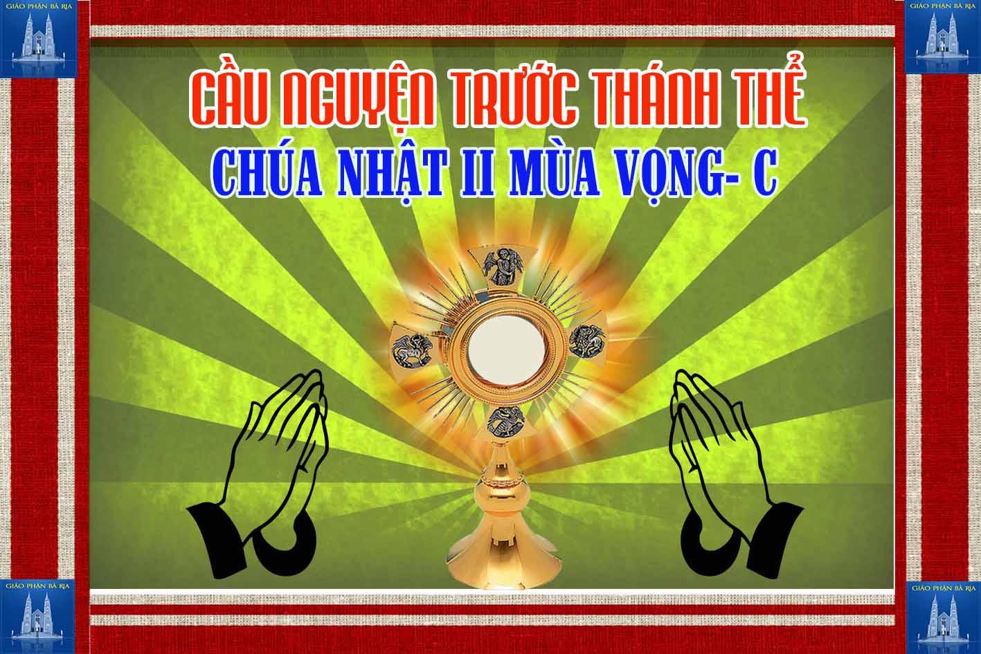 Cầu nguyện trước Thánh thể- Ngày 09.12.2018 – Chúa nhật II mùa Vọng – Lc 3,1-6