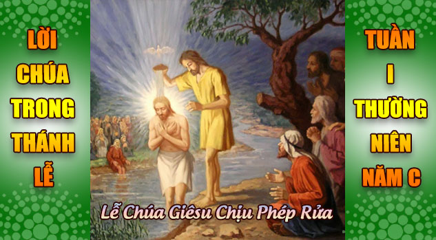 BẢN VĂN BÀI ĐỌC TRONG THÁNH LỄ  LỄ CHÚA GIÊSU CHỊU PHÉP RỬA VÀ TUẦN I THƯỜNG NIÊN