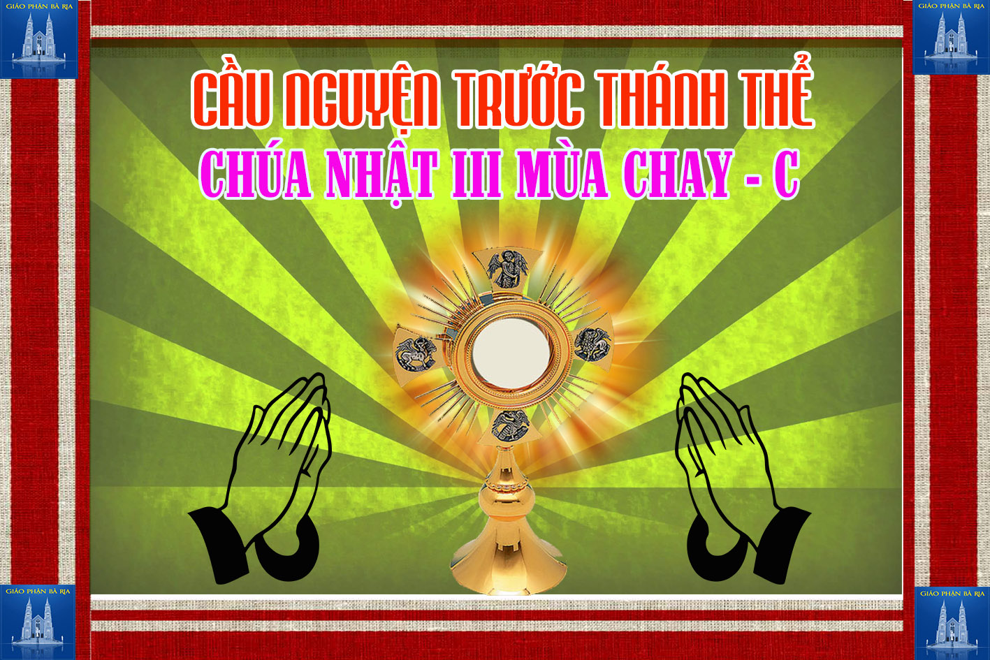 Cầu nguyện trước Thánh Thể- Ngày 24.03.2019 – Chúa nhật III mùa Chay – Lc 13,1-9