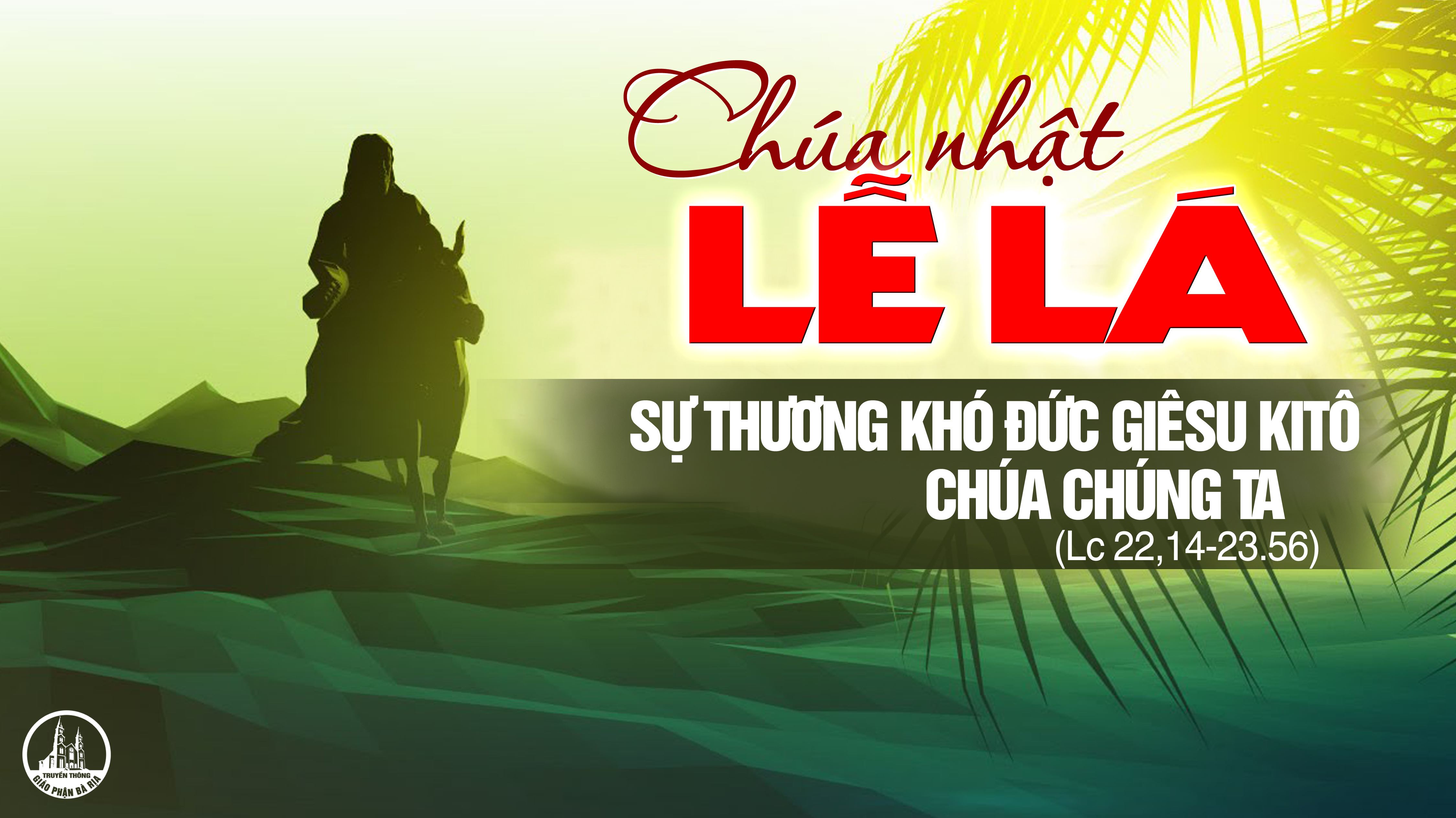 CÁC BÀI SUY NIỆM LỜI CHÚA  CHÚA NHẬT LỄ LÁ- C