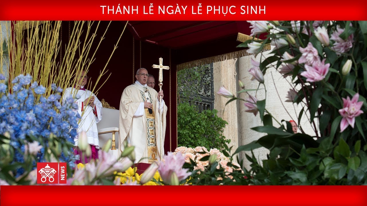 Đức Thánh Cha Phanxicô - Thánh lễ Chúa Nhật Phục Sinh 2019