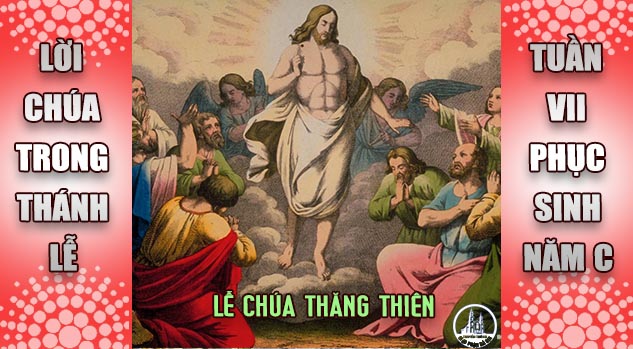 BẢN VĂN BÀI ĐỌC LỄ THĂNG THIÊN và TUẦN 7 PHỤC SINH – NĂM C