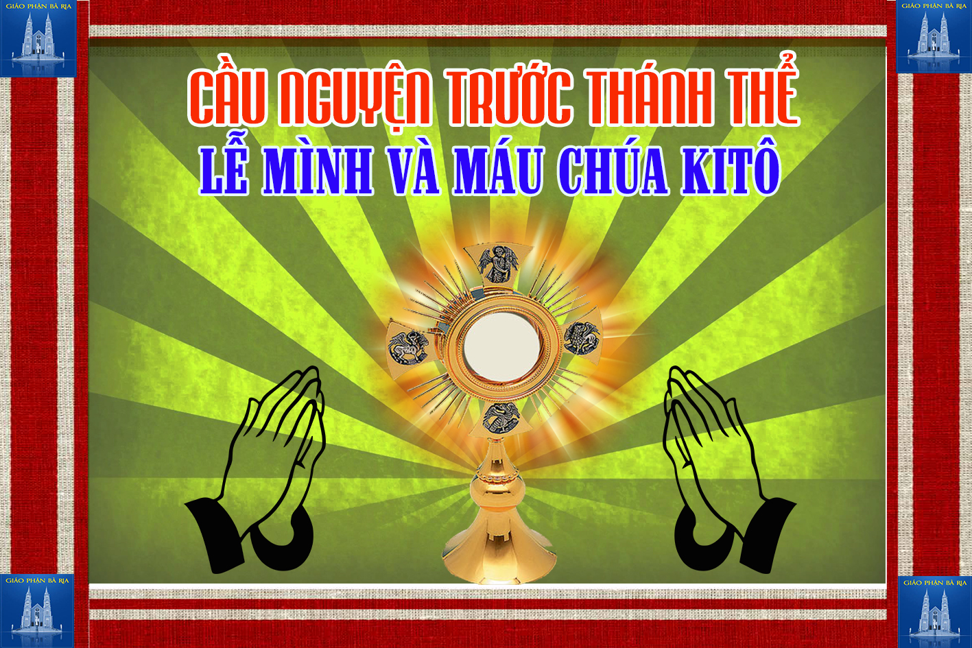 Cầu nguyện trước Thánh Thể- Ngày 23.06.2019 – Lễ Mình Máu Chúa Kitô – Lc 9,11b-17