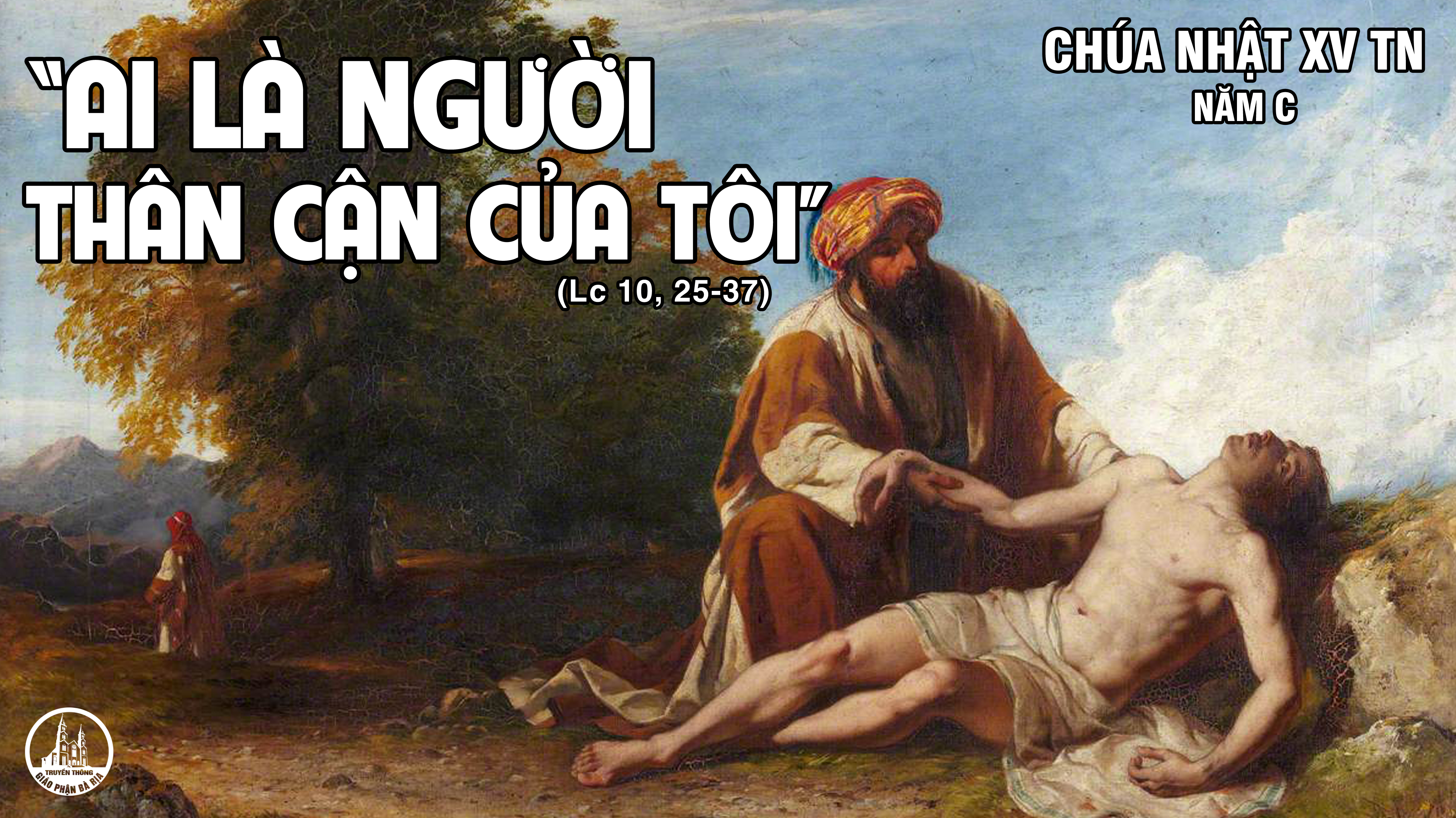 CÁC BÀI SUY NIỆM LỜI CHÚA CHÚA NHẬT XV THƯỜNG NIÊN – NĂM C