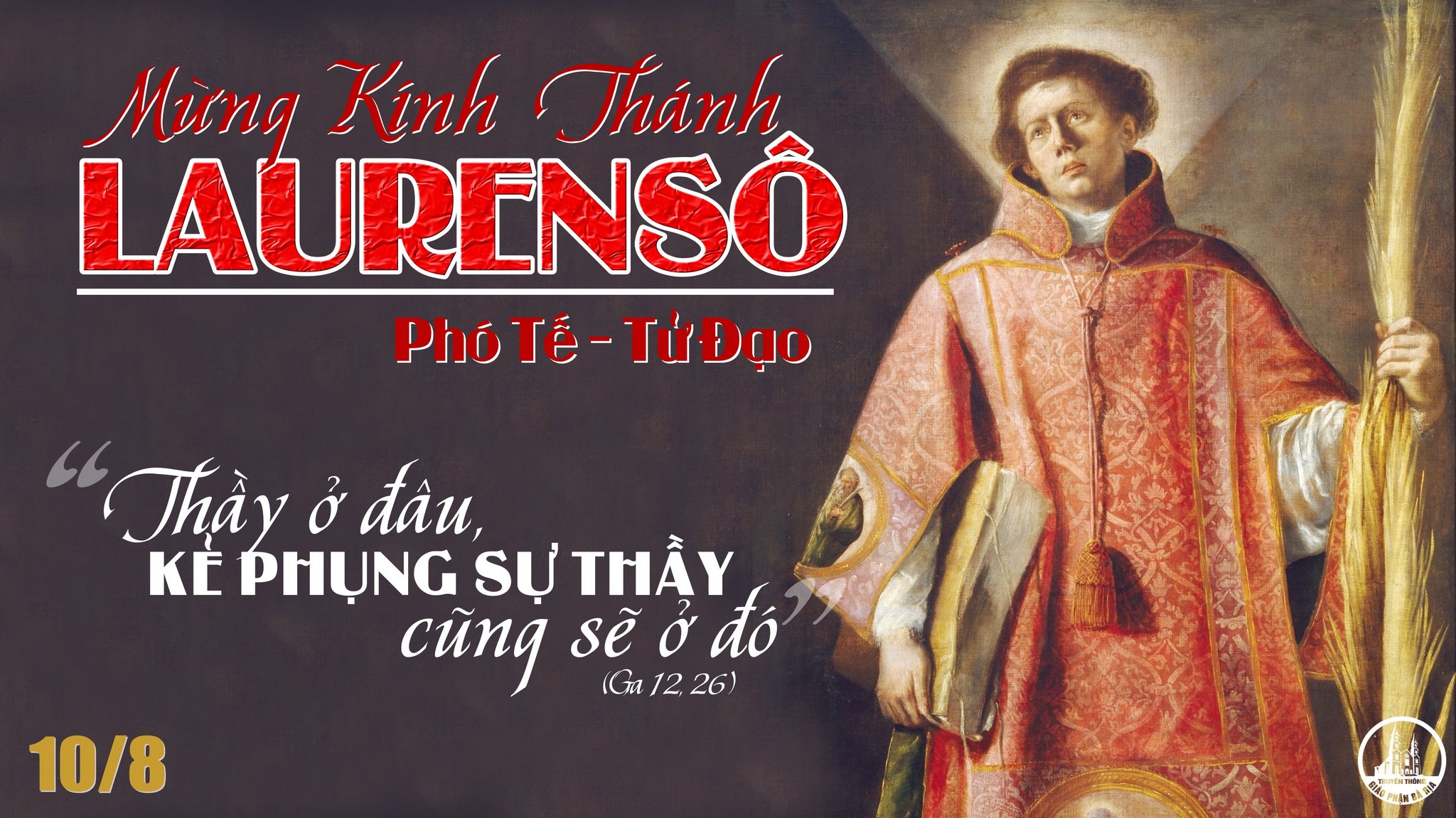 10.8.2019 – Thánh Laurensô, phó tế tử đạo