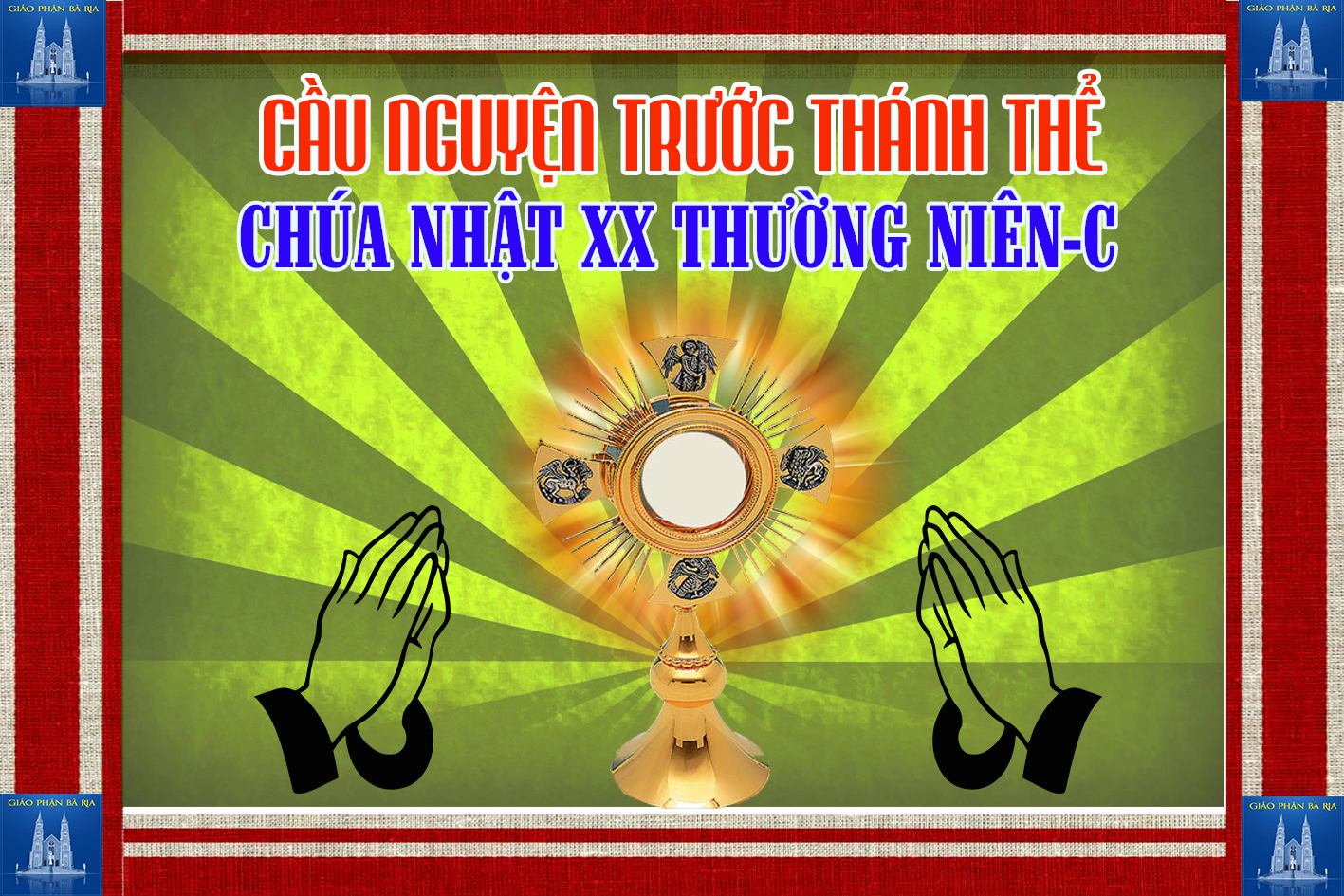 Cầu nguyện trước Thánh Thể- Ngày 18.08.2019 – Chúa nhật XX Thường niên – Lc 12,49-53