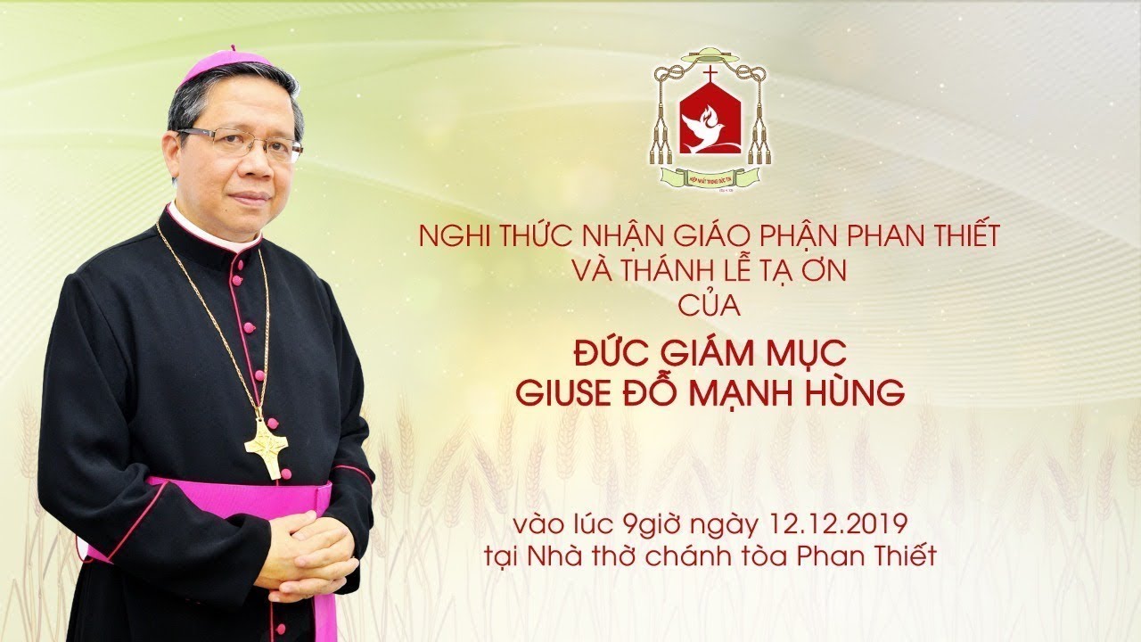 Trực tuyến: Thánh lễ khởi đầu sứ vụ Giám mục Phan Thiết của Đức cha Giuse Đỗ Mạnh Hùng
