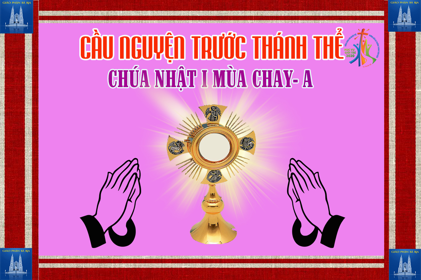 Cầu nguyện trước Thánh Thể- Ngày 01.03.2020 – Chúa nhật I mùa Chay – Mt 4,1-11