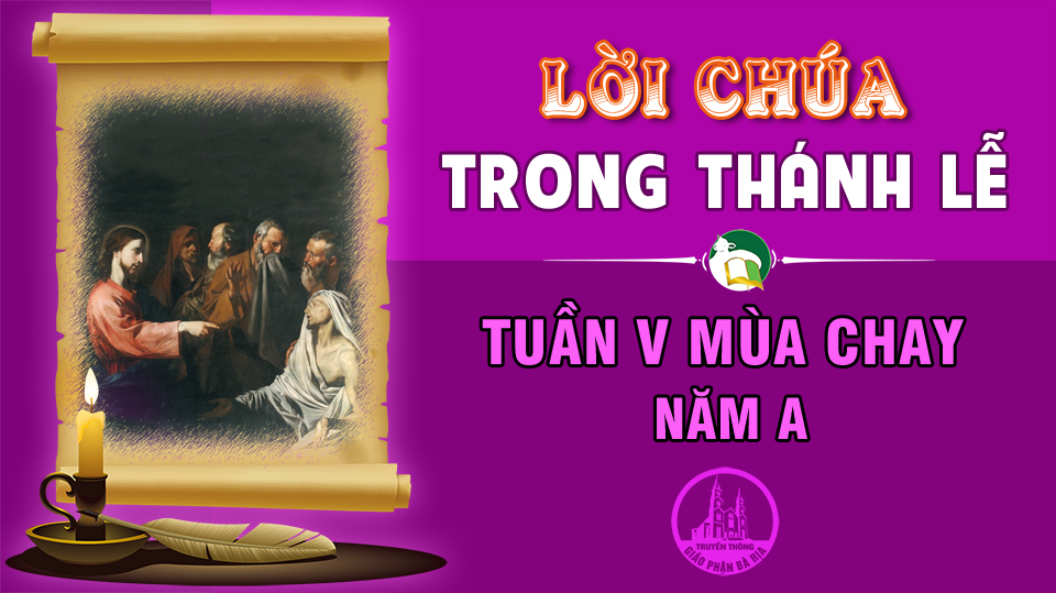 BẢN VĂN BÀI ĐỌC TRONG THÁNH LỄ  TUẦN V MÙA CHAY – NĂM A