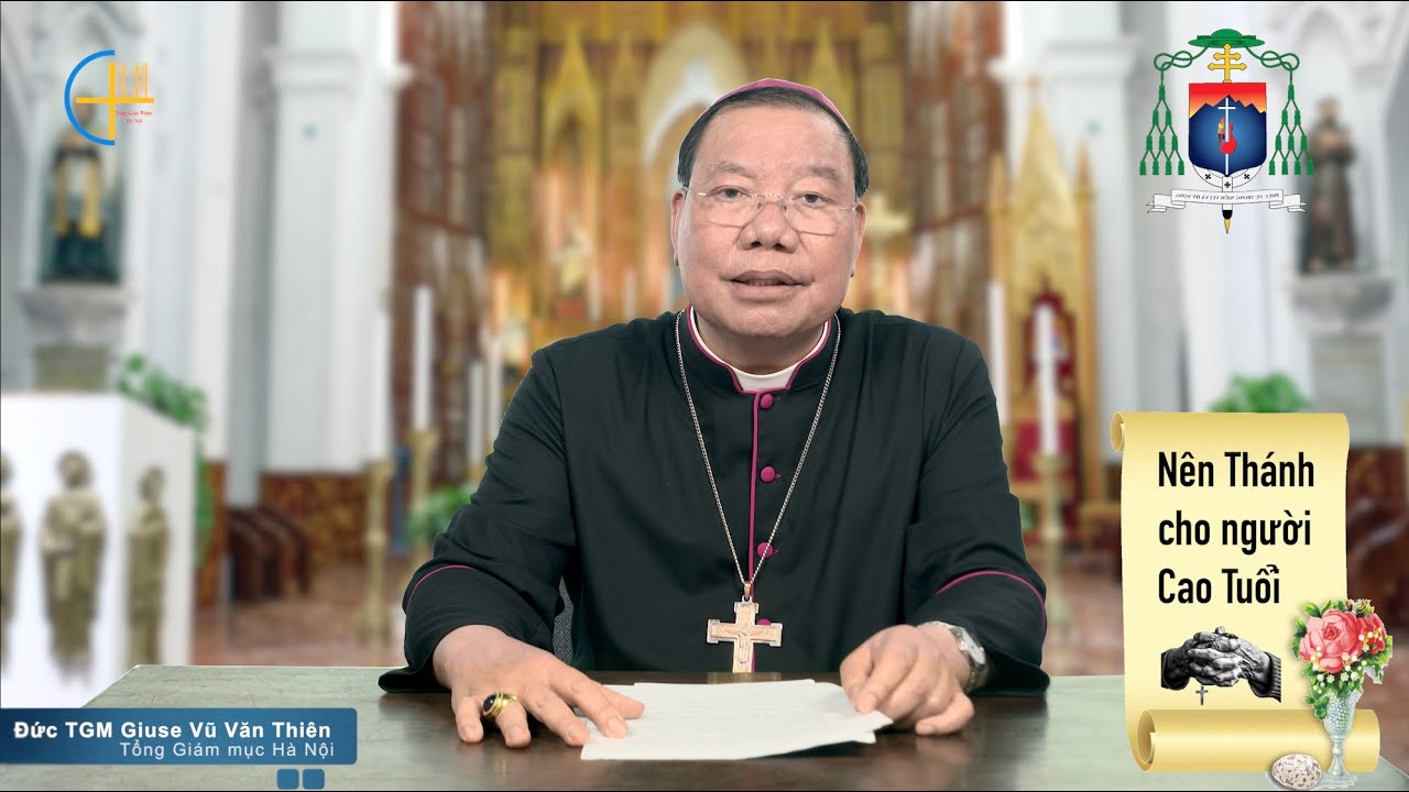 VIDEO: Đức TGM Giuse Vũ Văn Thiên: Nên thánh đối với người cao tuổi