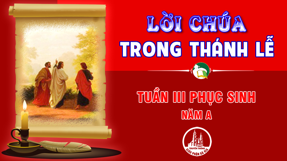 BẢN VĂN BÀI ĐỌC TRONG THÁNH LỄ TUẦN III PHỤC SINH – NĂM A