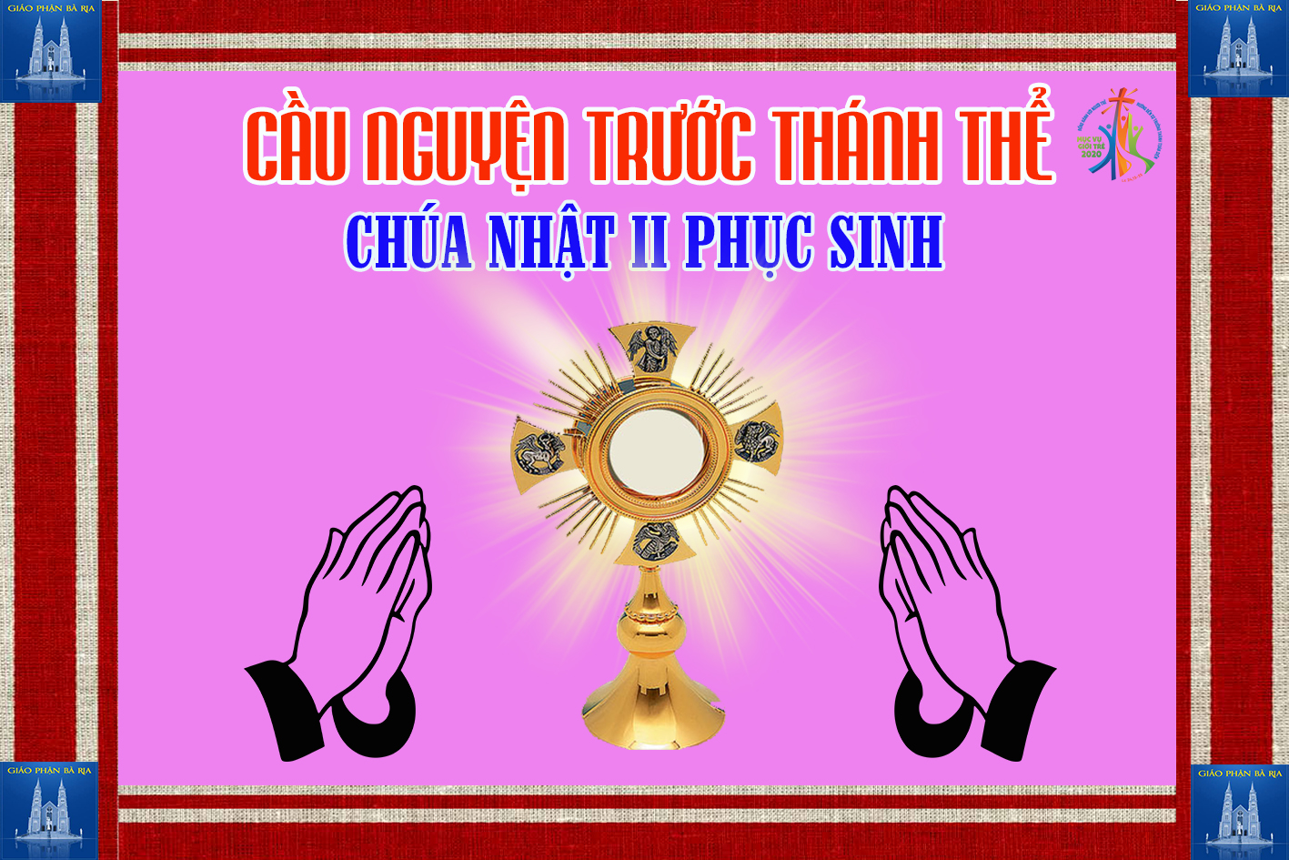 Cầu nguyện trước Thánh thể- Ngày 19.04.2020 – Chúa nhật II Phục sinh – Ga 20,19-31