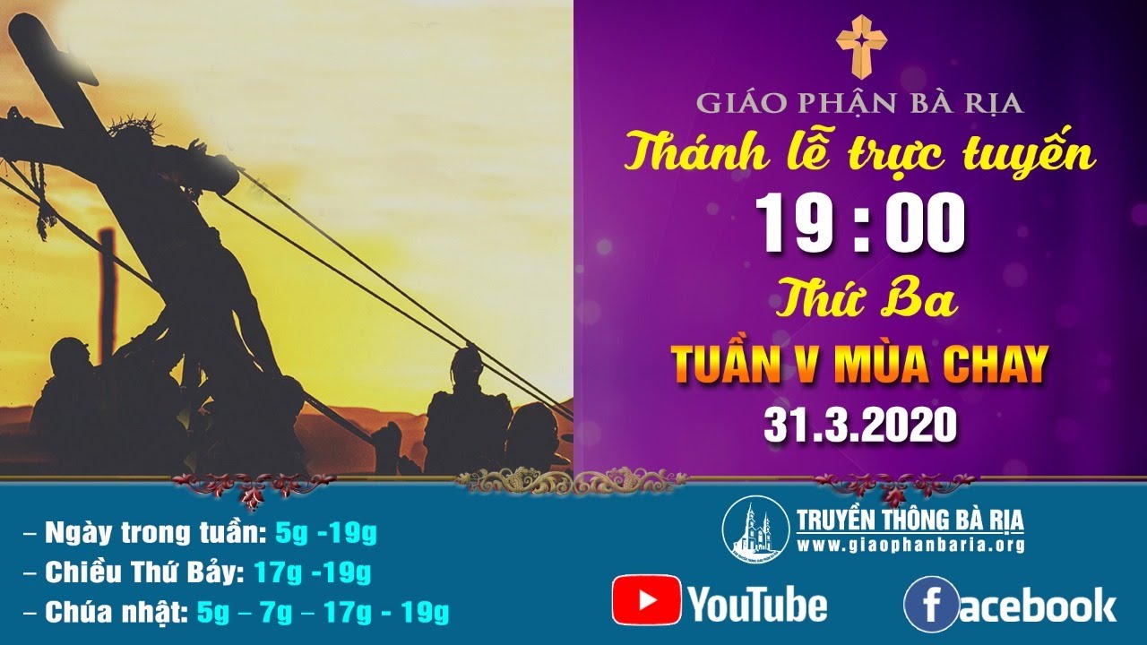Thánh lễ trực tuyến - 19g00 - THỨ BA TUẦN V MÙA CHAY  – ngày 31.3.2020