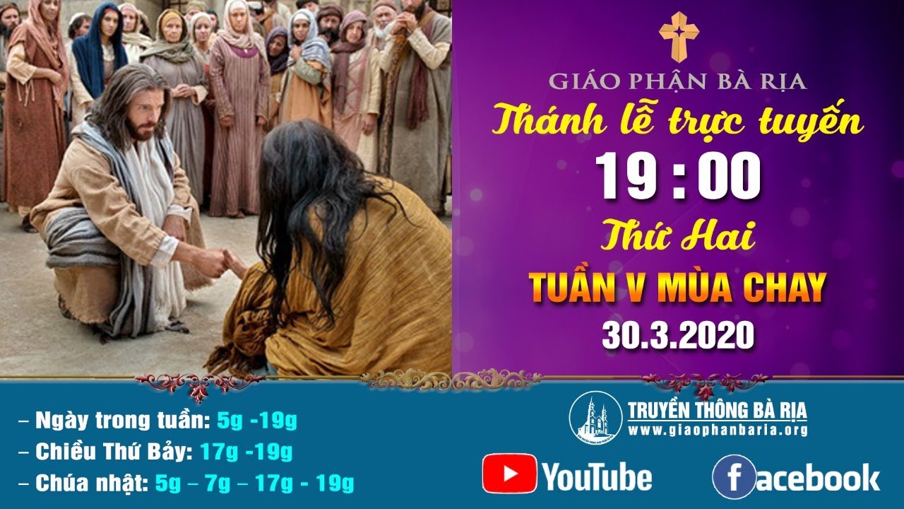Thánh lễ trực tuyến - 19g00 - THỨ HAI TUẦN V MÙA CHAY  – ngày 30.3.2020